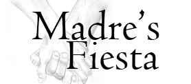 Madre's Fiesta | | Helping Those in Need of Compassion